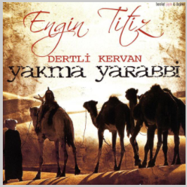 Engin Titiz Dertli Kervan/Yakma Yarabbi (2007)
