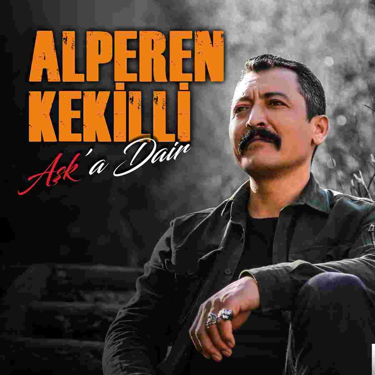 Alperen Kekilli Aşka Dair (2018)