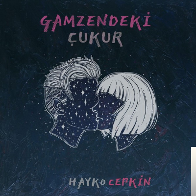 Hayko Cepkin Gamzendeki Çukur (2019)