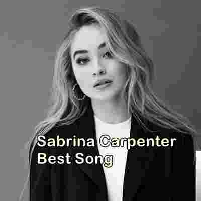 Sabrina Carpenter Sabrina Carpenter Best Song