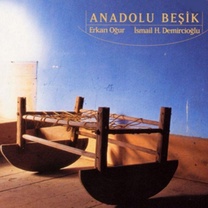 Erkan Oğur Anadolu Beşik (2000)