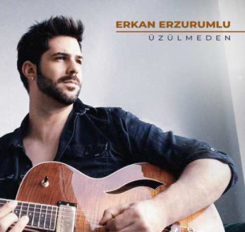 Erkan Erzurumlu Üzülmeden (2021)