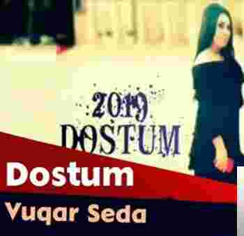 Vuqar Seda Dostum (2019)