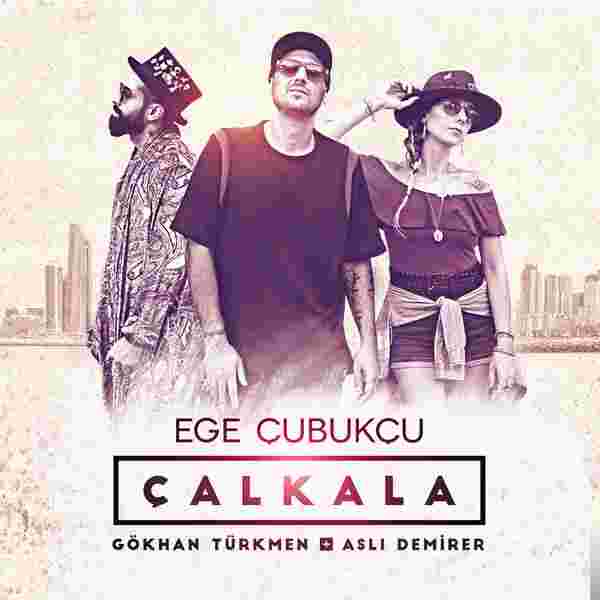 Ege Çubukçu Çalkala (2018)
