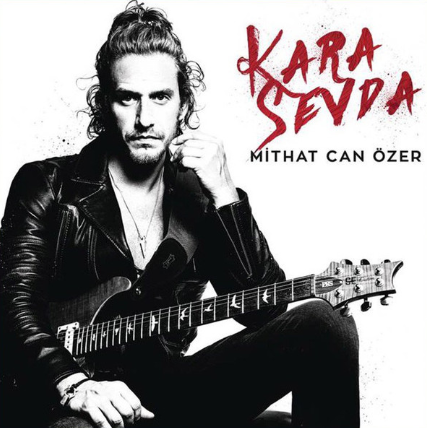 Mithat Can Özer Kara Sevda (2017)