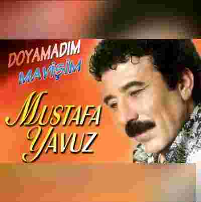 Mustafa Yavuz Doyamadım/Mavişim (2001)