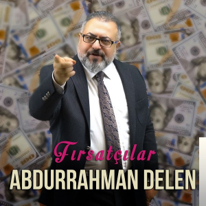 Abdurrahman Delen Fırsatçılar (2019)
