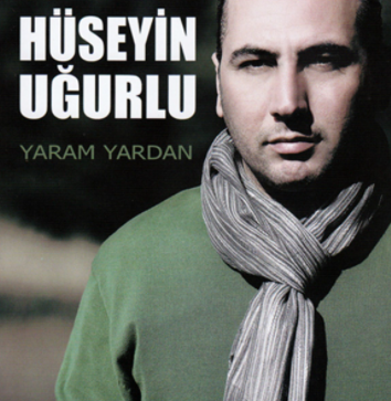 Hüseyin Uğurlu Yaram Yardan (2010)
