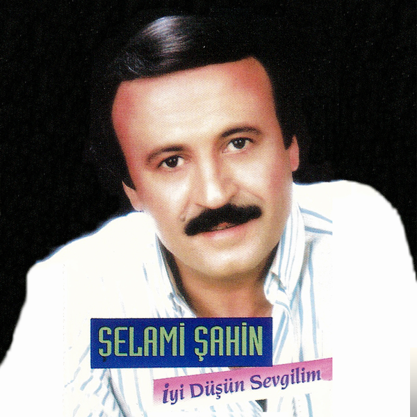 Selami Şahin İyi Düşün Sevgilim (1987)