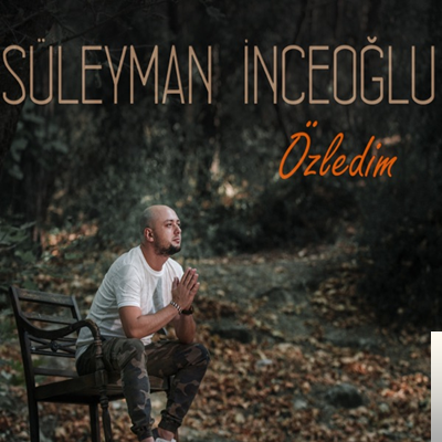 Süleyman İnceoğlu Özledim (2019)