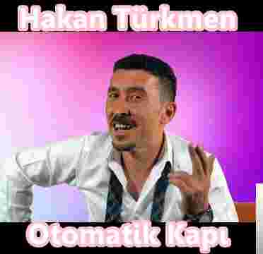 Hakan Türkmen Otomatik Kapı (2019)