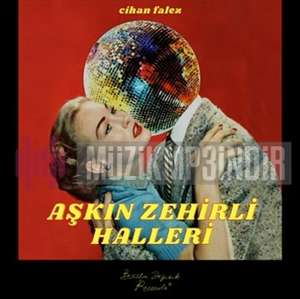 Cihan Falez Aşkın Zehirli Halleri (2022)