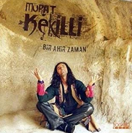 Murat Kekilli Bir Ahir Zaman (2006)