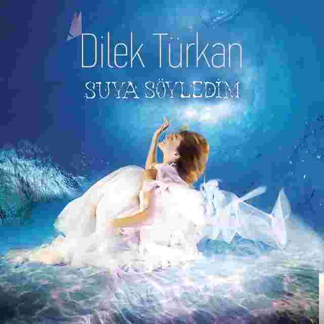 Dilek Türkan Suya Söyledim (2015)