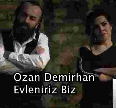 Ozan Demirhan Evleniriz Biz (2019)