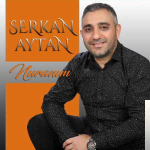 Serkan Aytan Nuran'ım (2019)