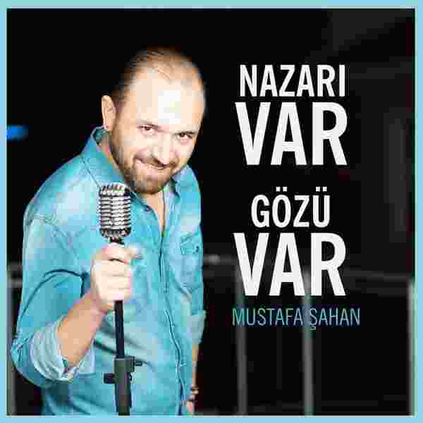 Mustafa Şahan Nazarı Var Gözü Var (2020)