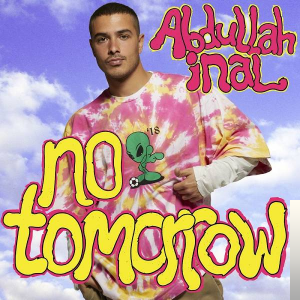 Abdullah İnal No Tomorrow (2019)