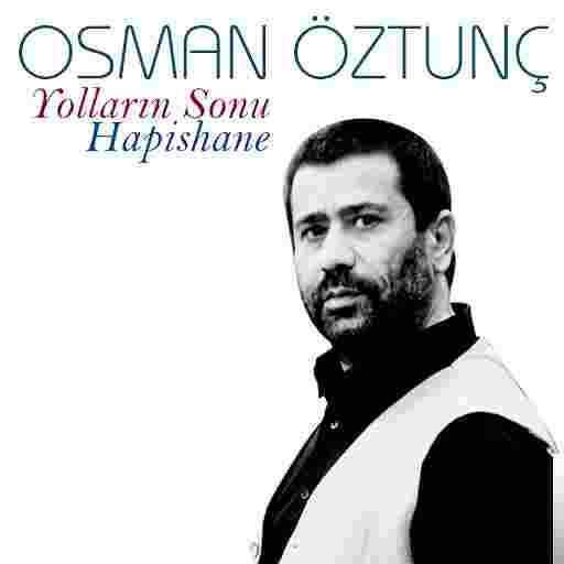 Osman Öztunç Yolların Sonu/Hapishane (2013)