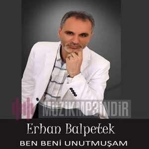 Erhan Balpetek Ben Beni Unutmuşam (2022)