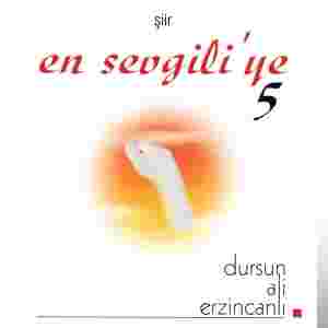 Dursun Ali Erzincanlı En Sevgiliye 5 (2004)