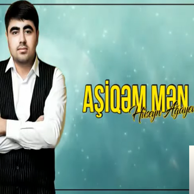 Huseyn Agayev Asiqem Men (2019)