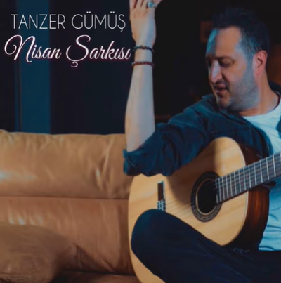 Tanzer Gümüş Nisan Şarkısı (2021)