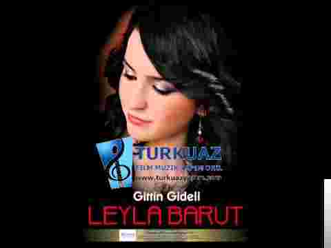 Leyla Barut Gittin Gideli (2013)