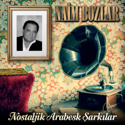 Naim Bozlar Nostaljik Arabesk Şarkılar (2021)