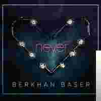 Berkhan Baser Never (2018)