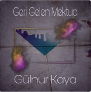 Gülnur Kaya Geri Gelen Mektup (2018)