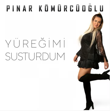 Pınar Kömürcüoğlu Yüreğimi Susturdum (2020)