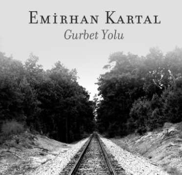 Emirhan Kartal Gurbet Yolu (2019)