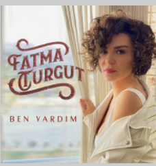 Fatma Turgut Ben Vardım (2021)