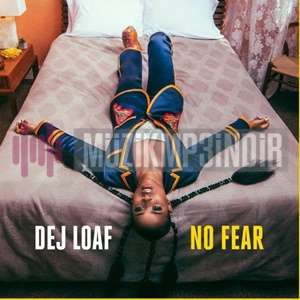 Dej Loaf No Fear (2019)