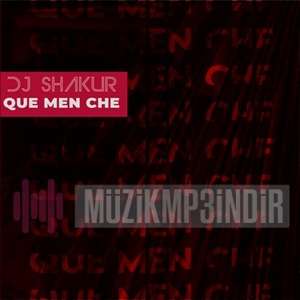 DJ Shakur Que Men Che (2022)