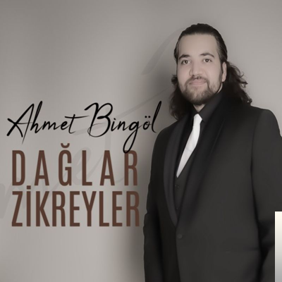 Ahmet Bingöl Dağlar Zikreyler (2020)