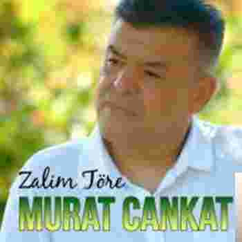 Murat Cankat Zalim Töre (2019)