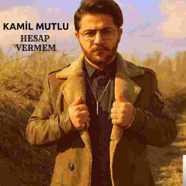 Kamil Mutlu Hesap Vermem (2019) 