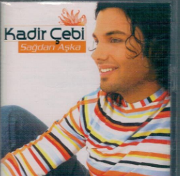 Kadir Çebi Sağdan Aşka (2004)