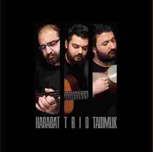 Harabat Trio Tadımlık (2017)