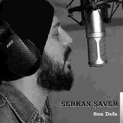 Serkan Şaver Son Defa (2019)