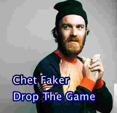 Chet Faker Drop The Game (2018)