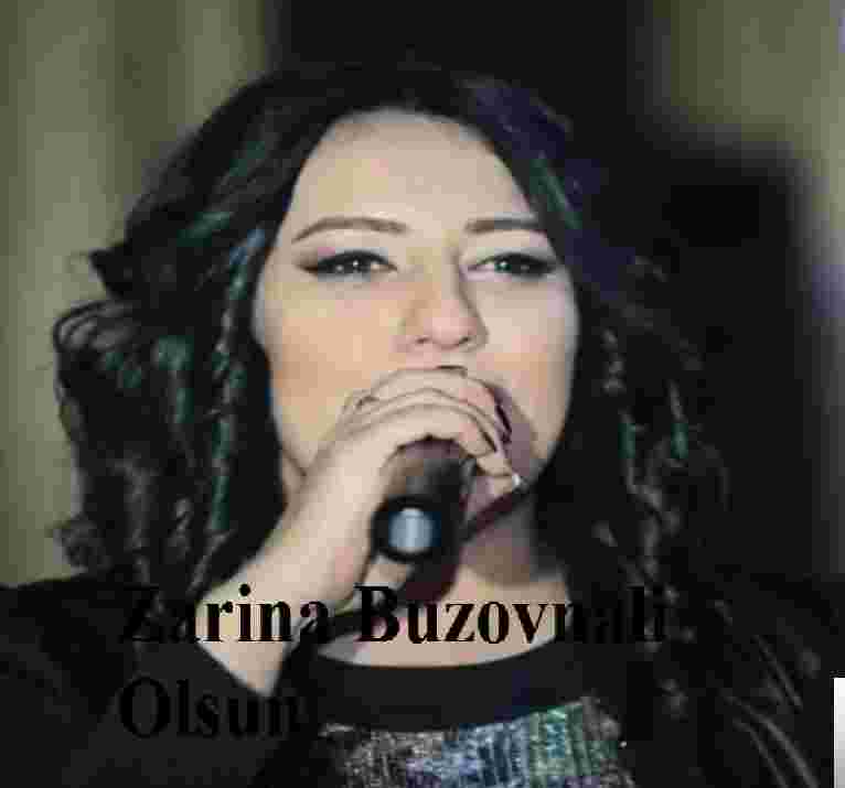 Zarina Buzovnali Olsun (2019)