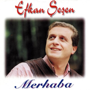 Efkan Şeşen Merhaba (1997)