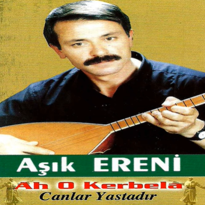 Aşık Ereni Ah O Kerbela Canlar Yastadır (2001)