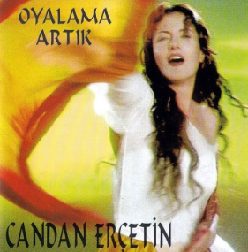 Candan Erçetin Oyalama Artık (1998)