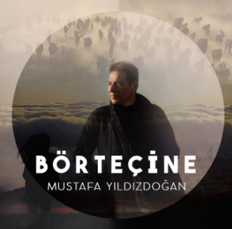 Mustafa Yıldızdoğan Börteçine (2021)