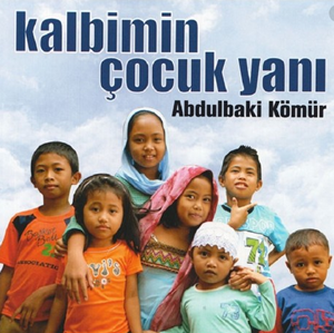 Abdulbaki Kömür Kalbimin Çocuk Yanı (2012)