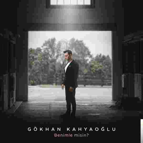 Gökhan Kahyaoğlu Benimle misin (2019)